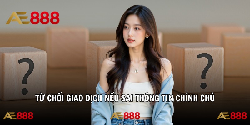 Từ chối giao dịch nếu sai thông tin chính chủ