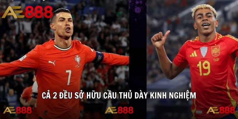 Cả 2 đều sở hữu cầu thủ dày kinh nghiệm