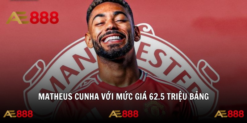 Matheus Cunha với mức giá 62.5 triệu bảng