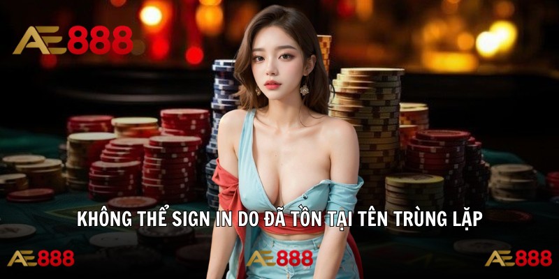 Không thể đăng ký do đã tồn tại tên trùng lặp