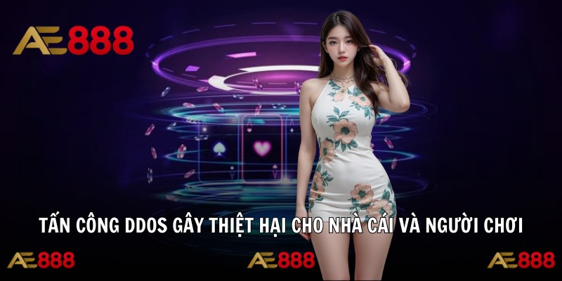 Tấn công DDOS gây thiệt hại cho nhà cái và người chơi