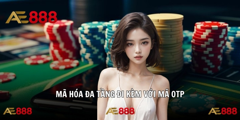 Mã hóa đa tầng đi kèm với mã OTP