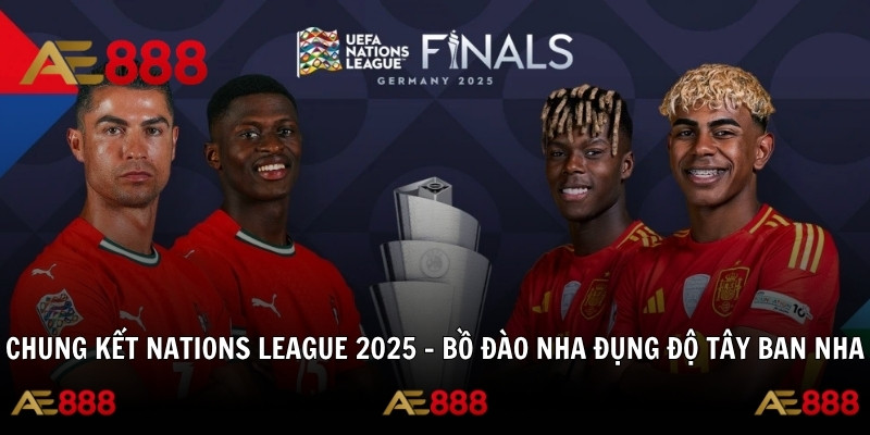 Chung Kết Nations League 2025 - Bồ Đào Nha Đụng Độ Tây Ban Nha